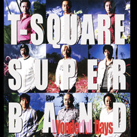 T-Square - T-Square Super Band: Wonderful Days