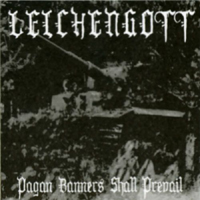 Leichengott (DEU) - Pagan Banners Shall Prevail