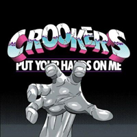 Crookers - Put Your Hands On Me