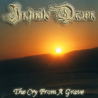 Infinite Dawn - The Cry From A Grave