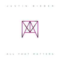 Justin Bieber - All That Matters (Single)