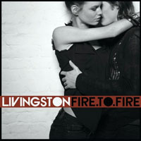 Livingston - Fire To Fire