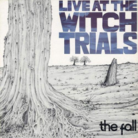 Fall (GBR) - Live At The Witch Trials (1979, remastered) (CD 2)