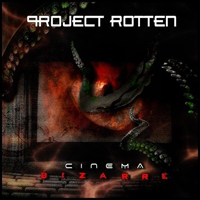Project Rotten - Cinema Bizarre
