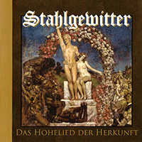 Stahlgewitter - Das Hohelied der herkunft