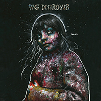 Pig Destroyer - Painter of Dead Girls (20th Anniversary 2024 Remaster)