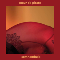 Coeur de Pirate - Somnambule (Single)