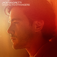 Jack Savoretti - Singing To Strangers (Deluxe Edition)