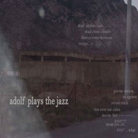 Adolf Plays The Jazz - Muzzle The Birds E.P.