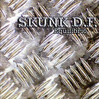 Skunk D.F. - Equilibrio