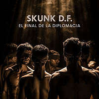 Skunk D.F. - El Final de la Diplomacia