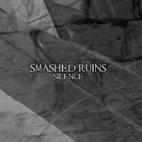Smashed Ruins - Silence