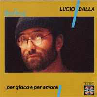 Lucio Dalla - Per Gioco Per Amore