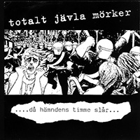 Totalt Jävla Mörker - Då Hämdens timme slår