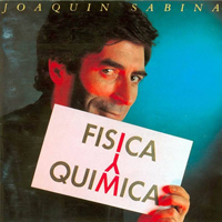 Joaquin Sabina - Fisica y quimica