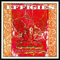 Effigies - For Ever Grounded