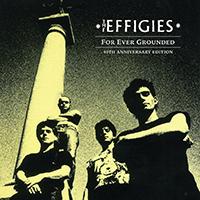 Effigies - For Ever Grounded (40th Anniversary 2024 Edition)