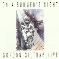 Gordon Giltrap - On A Summer's Night - Gordon Giltrap Live