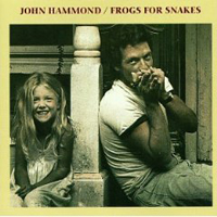 John Hammond - Frogs For Snakes