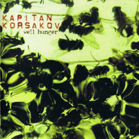 Kapitan Korsakov - Well Hunger