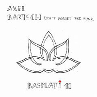 Axel Bartsch - Don't Forget The Funk (Single)