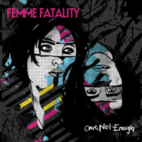 Femme Fatality - One's Not Enough