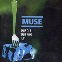 Muse - Muscle Museum (EP)