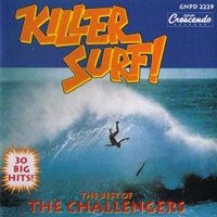 Challengers - Killer Surf - The Best Of The Challengers