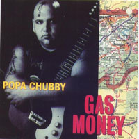 Popa Chubby - Gas Money