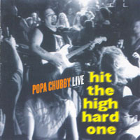 Popa Chubby - Hit The High Hard One