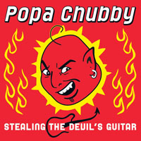 Popa Chubby - Stealing The Devil's Guitar