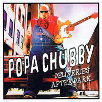 Popa Chubby - Deliveries After Dark