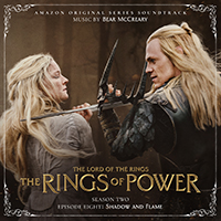 Bear McCreary - The Lord of the Rings: The Rings of Power (Season Two, Episode Eight: Shadow and Flame - Amazon Original Series Soundtrack)