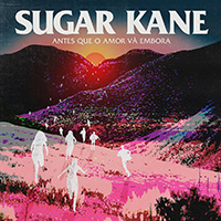 Sugar Kane - Antes que o amor vá embora