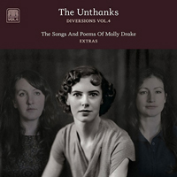 Unthanks - Diversions Vol. 4 - The Songs And Poems Of Molly Drake - Extras (EP)