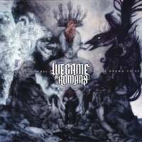 We Came As Romans - Understanding What We've Grown To Be (Deluxe Edition)