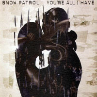 Snow Patrol - You're All I Have (Live CDS)
