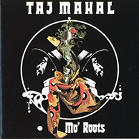 Taj Mahal - Mo' Roots (1995 Columbia reissue)