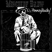 Mischief Brew - O, Pennsyltucky! (Single)