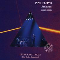 Pink Floyd - Ultra Rare Trax 2 - The Radio Sessions (Archives 67-87)