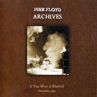 Pink Floyd - Archives: If You Were A Bluebird, December 1972