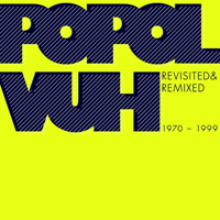 Popol Vuh - Revisited and Remixed 1970-1999 (CD 2)
