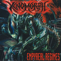 Xenomorph (USA) - Empyreal Regimes
