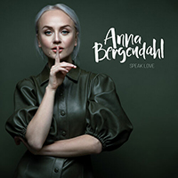Anna Bergendahl - Speak Love (Single)