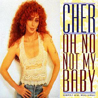 Cher - Oh No Not My Baby (UK Maxi-Single)