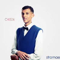 Stromae - Cheese