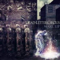 Dead Letter Circus - Wake Up (Single)