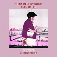 Fairport Convention - Eyes To See (Live London '73)