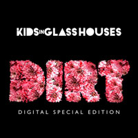 Kids In Glass Houses - Dirt (Special Edition)