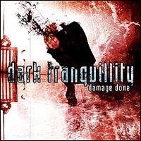 Dark Tranquillity - Damage Done